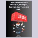 Logistics Management: Principles, Strategies, Technologies, Terms, and Q&A Audiobook