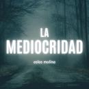 [Spanish] - La Mediocridad Audiobook