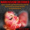 Narcissism Decoded: How to Identify and Effectively Deal with the Narcissistic Personality Disorder  Audiobook