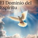 [Spanish] - El dominio del espiritu: Temas espirituales Audiobook