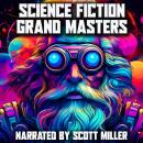 Science Fiction Grand Masters: From Asimov to Ellison—Timeless Sci-Fi by the Genre’s Greatest Minds Audiobook