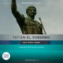 [Spanish] - Teitán el Soberbio Audiobook