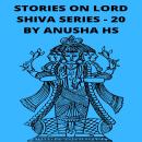 Stories on lord Shiva series - 20: From various sources of Shiva Purana Audiobook