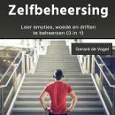 [Dutch; Flemish] - Zelfbeheersing: Leer emoties, woede en driften te beheersen (3 in 1) Audiobook