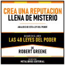 [Spanish] - Crea Una Reputación Llena De Misterio - Basado En El Libro Las 48 Leyes Del Poder De Rob Audiobook