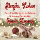 Jingle Tales: Three Short Stories for the Holidays Audiobook
