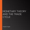 Monetary Theory and the Trade Cycle Audiobook
