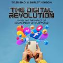The Digital Revolution: Unveiling the Impact of Social Media on Our World Audiobook