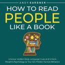 How to Read People Like a Book: Uncover Hidden Body Language Cues and Unlock People’s Psychology so  Audiobook