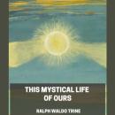 This Mystical Life of Ours Audiobook