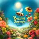 A Buzzing Journey: The Life Cycle Of A Bee Audiobook