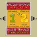 3 - Numbers (Números) - English Spanish Books for Kids (Inglés Español Libros para Niños): Bilingual Audiobook