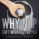 Why NLP Isn't Working For You Audiobook