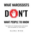 What Narcissists DON’T Want People to Know: The Secrets of Understanding Narcissism and the Mindset  Audiobook
