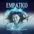 [Spanish] - Empático: Comprenda su don y domine su intuición (Empath in Spanish Español: Guía de sup Audiobook