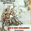 Story of Vikram and Betal: Who is more courageous? Audiobook