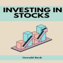 INVESTING IN STOCKS: Building Wealth and Financial Freedom through Stock Market Investments (2023 Gu Audiobook