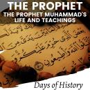 The Prophet: The Prophet Muhammed´s Life and Teachings Audiobook