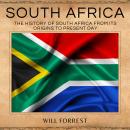 South Africa: The History of South Africa from its Origins to Present Day Audiobook