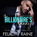The Billionaire's Nanny: A Forbidden/Age Gap/Nanny romance Audiobook