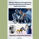 Robotics Diploma and Engineering Interview Questions and Answers: Exploring Robotics Audiobook