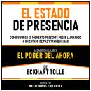 [Spanish] - El Estado De Presencia - Basado En El Libro El Poder Del Ahora  De Eckhart Tolle: Como V Audiobook