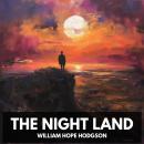 The Night Land (Unabridged) Audiobook