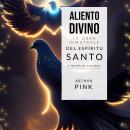 [Spanish] - Aliento Divino: La Obra Inmutable del Espíritu Santo a través de las Eras Audiobook