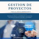 [Spanish] - Gestion de Proyectos para el exito empresarial: Maximiza la eficiencia y rentabilidad de Audiobook