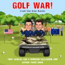 GOLF WAR!: Crush Your Inner Battles Audiobook
