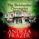 The Belchester Chronicles Books 1 - 3 Audiobook