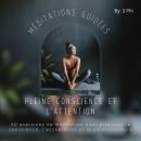 [French] - Méditations guidées pleine conscience et l'attention: 50 exercices de méditation pour pra Audiobook