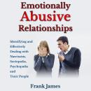Emotionally Abusive Relationships: Identifying and Effectively Dealing with Narcissists, Sociopaths, Audiobook