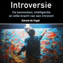 [Dutch; Flemish] - Introversie: De kenmerken, intelligentie en stille kracht van een introvert Audiobook