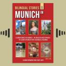 Bilingual Stories 3 - In Munich: 6 Adventures in Munich - in English and Spanish - to learn Spanish  Audiobook