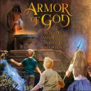 Armor of God: A Towers of Light Family Read Aloud Audiobook