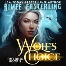 Wolf's Choice: Werewolf Romantic Urban Fantasy Audiobook