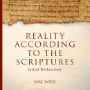 Reality According to the Scriptures: Initial Reflections Audiobook