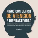 [Spanish] - Niños con Déficit de Atención e Hiperactividad: Estrategias Diarias y Consejos para Fome Audiobook
