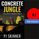 Concrete Jungle: A thrilling Financial Adventure Audiobook