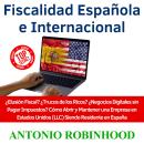 [Spanish] - Fiscalidad Española e Internacional: ¿Elusión Fiscal? ¿Trucos de los Ricos? ¿Negocios di Audiobook