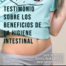 [Spanish] - Testimonio Sobre los Beneficios de la Higiene Intestinal: Como he recuperado un vientre  Audiobook
