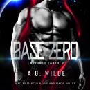 Base Zero: A Sci-fi Alien Invasion Romance Audiobook