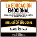 [Spanish] - La Educacion Emocional - Basado En El Libro Inteligencia Emocional De Daniel Goleman: Co Audiobook