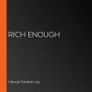 Rich Enough Audiobook