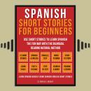 Spanish Short Stories For Beginners (Vol 1): Use short stories to learn Spanish the fun way with the Audiobook
