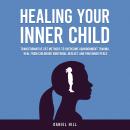 Healing Your Inner Child: Transformative CBT Methods to Overcome Abandonment Trauma, Heal From Child Audiobook