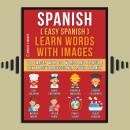 Spanish ( Easy Spanish ) Learn Words With Images (Vol 1): 100 Images with 100 Words and bilingual te Audiobook