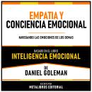 [Spanish] - Empatía Y Conciencia Emocional - Basado En El Libro Inteligencia Emocional De Daniel Gol Audiobook