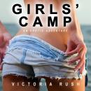 Girls' Camp: Lesbian Erotic Fantasy Audiobook